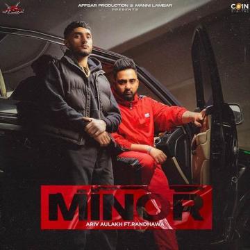 download Minor-(Randhawa) Ariv Aulakh mp3